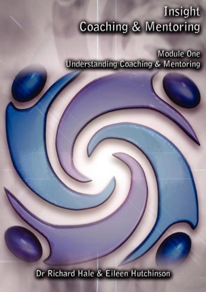 Understanding Coaching and Mentoring, Richard Hale ; Eileen Hutchinson - Paperback - 9781780921082