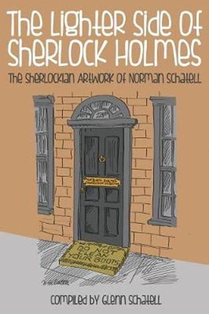 The Lighter Side of Sherlock Holmes: The Sherlockian Artwork of Norman Schatell, Glenn Schatell - Paperback - 9781780924052