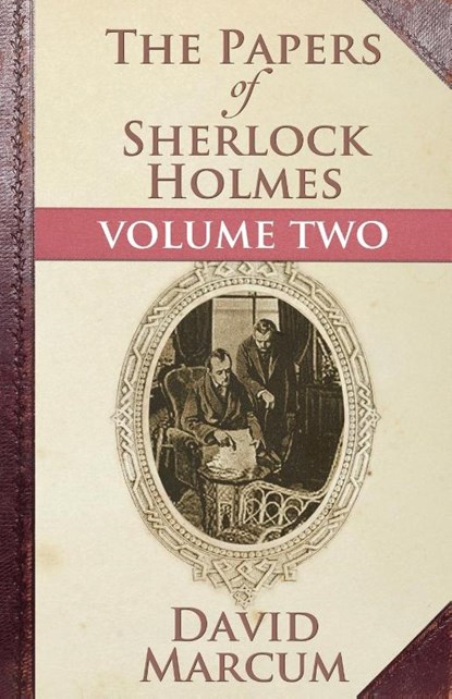 The Papers of Sherlock Holmes: Vol. II, David Marcum - Paperback - 9781780924458