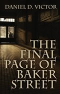 The Final Page of Baker Street | Daniel D. Victor | 