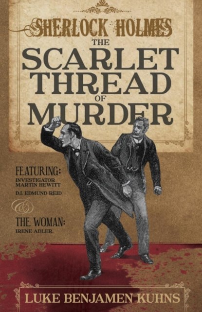 Sherlock Holmes and the Scarlet Thread of Murder, Luke Kuhns - Paperback - 9781780927855