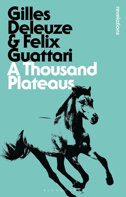A Thousand Plateaus, GILLES (NO CURRENT AFFILIATION) DELEUZE ; FELIX ((1930-1992) WAS A FRENCH PSYCHOANALYST,  philosopher, social theorist and radical activist. He is best known for his collaborative work with Gilles Deleuze.) Guattari - Paperback - 9781780935379