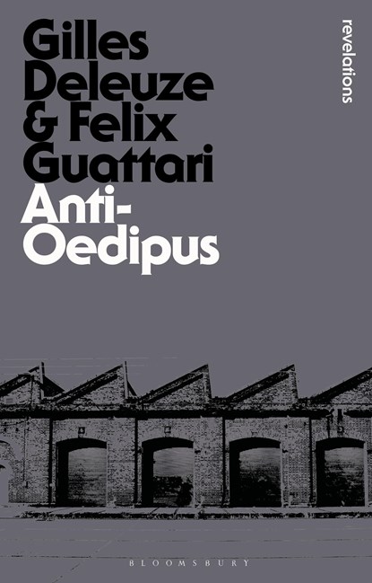 Anti-Oedipus, GILLES (NO CURRENT AFFILIATION) DELEUZE ; FELIX ((1930-1992) WAS A FRENCH PSYCHOANALYST,  philosopher, social theorist and radical activist. He is best known for his collaborative work with Gilles Deleuze.) Guattari - Paperback - 9781780936611