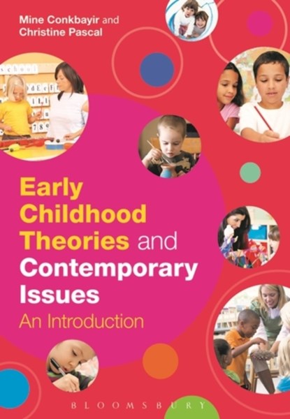 Early Childhood Theories and Contemporary Issues, Dr Mine (Early years consultant Conkbayir ; Christine Pascal - Paperback - 9781780937533