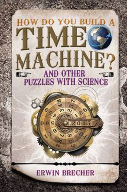 How Do You Build a Time Machine?, BRECHER,  Erwin - Gebonden - 9781780976693