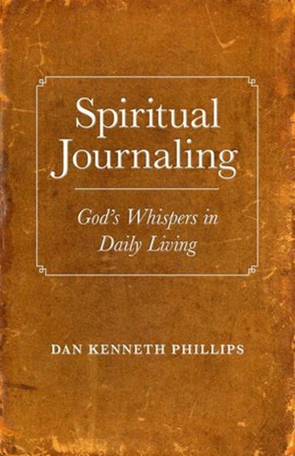 Spiritual Journaling, Dan Kenneth Phillips - Ebook - 9781780990217