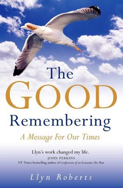 The Good Remembering, Llyn Roberts - Ebook - 9781780990842