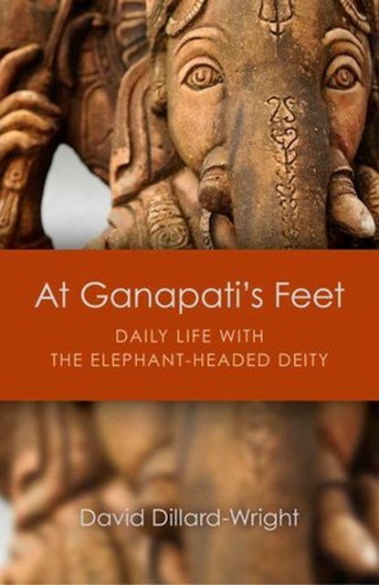 At Ganapati's Feet, David Dillard-Wright - Ebook - 9781780991009
