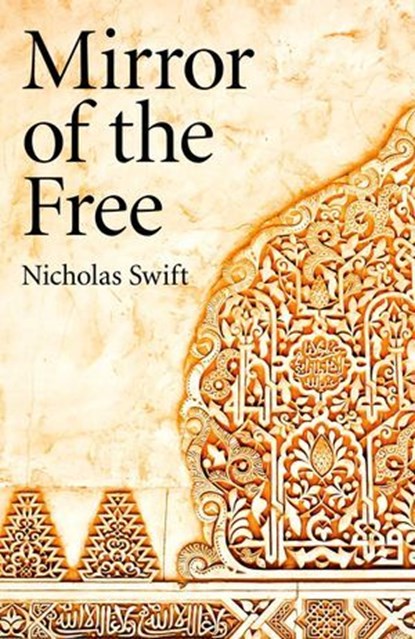Mirror of the Free, Nicholas Swift - Ebook - 9781780991450