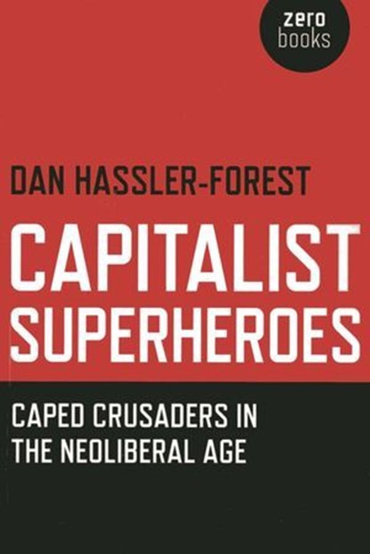 Capitalist Superheroes, Dan Hassler-Forest - Ebook - 9781780991801