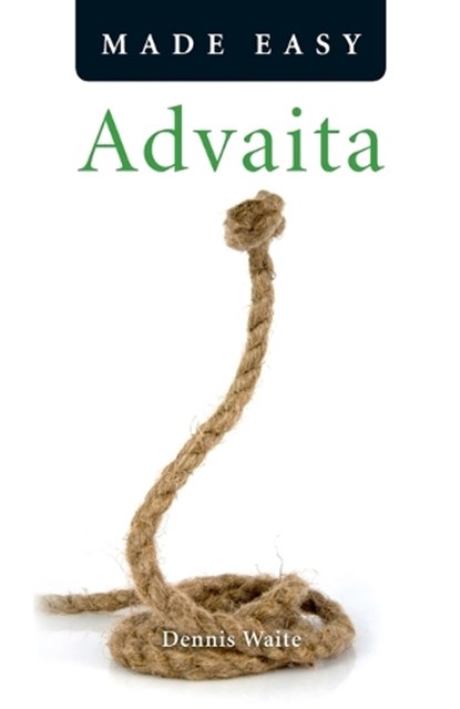 Advaita Made Easy, Dennis Waite - Paperback - 9781780991849