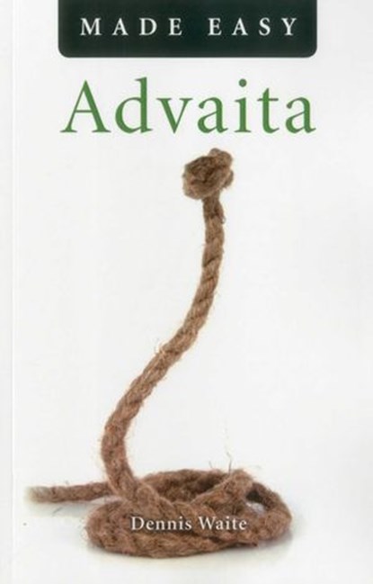 Advaita Made Easy, Dennis Waite - Ebook - 9781780991856