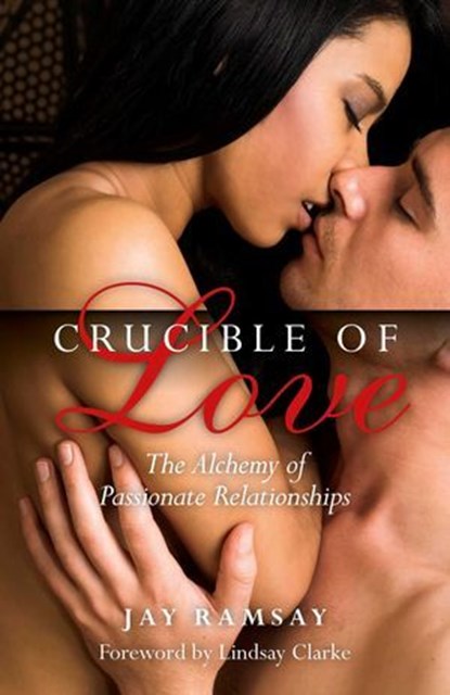 Crucible of Love, Jay Ramsay - Ebook - 9781780992044