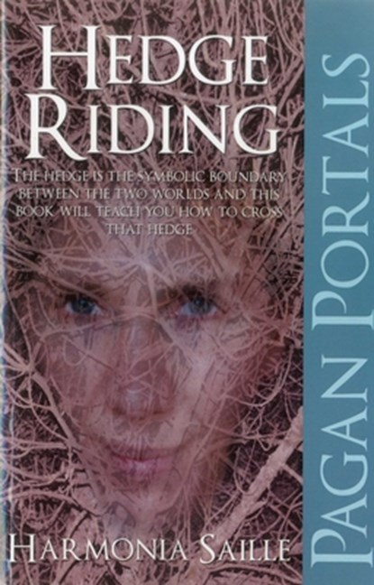 Pagan Portals – Hedge Riding, Harmonia Saille - Paperback - 9781780993485