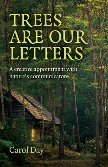 Trees are our Letters, Carol Day - Paperback - 9781780993867