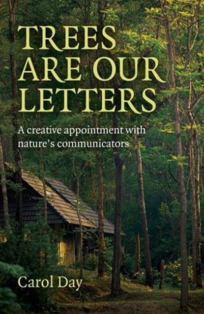 Trees are our Letters, Carol Day - Ebook - 9781780993874