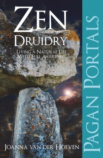 Pagan Portals - Zen Druidry, Joanna Van der Hoeven - Paperback - 9781780993904