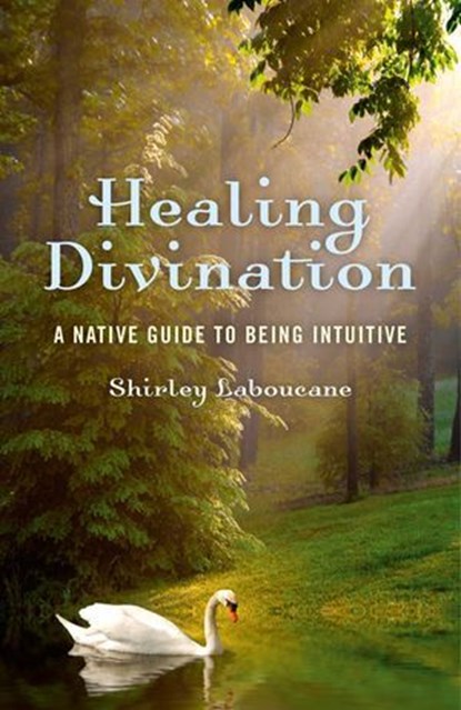 Healing Divination, Shirley Laboucane - Ebook - 9781780994604