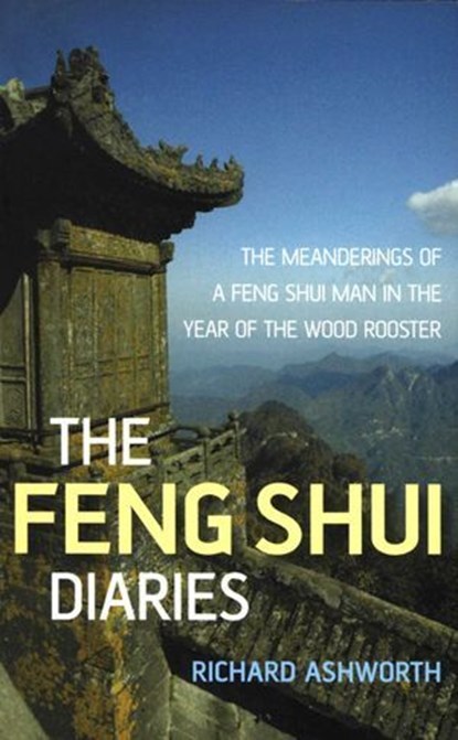 The Feng Shui Diaries, Richard Ashworth - Ebook - 9781780994840
