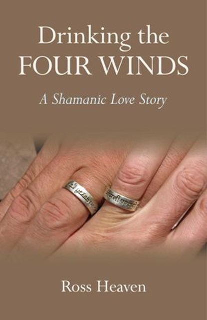 Drinking the Four Winds, Ross Heaven - Ebook - 9781780995397