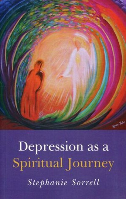 Depression as a Spiritual Journey, Stephanie Sorrell - Ebook - 9781780996448