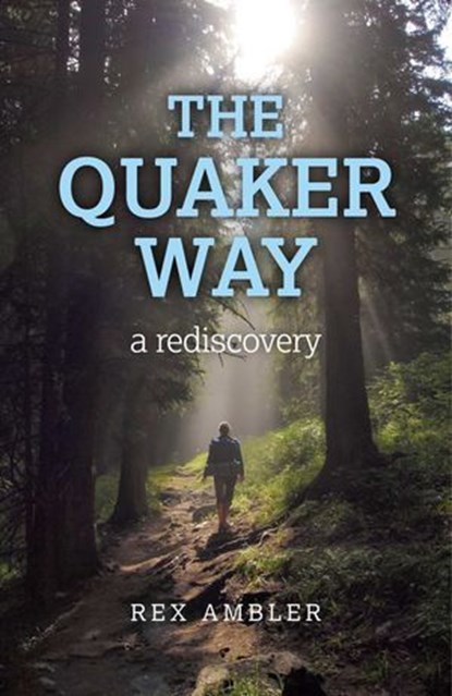 Quaker Way, Rex Ambler - Ebook - 9781780996585