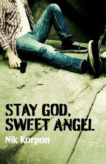 Stay God, Sweet Angel, Nik Korpon - Ebook - 9781780998039