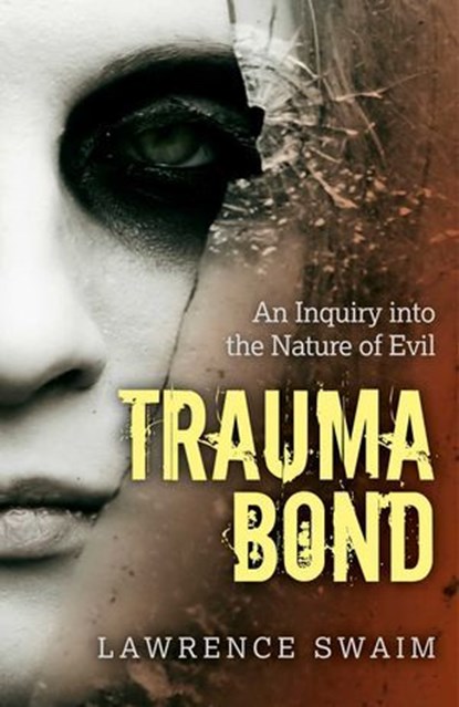 Trauma Bond, Lawrence Swaim - Ebook - 9781780998770