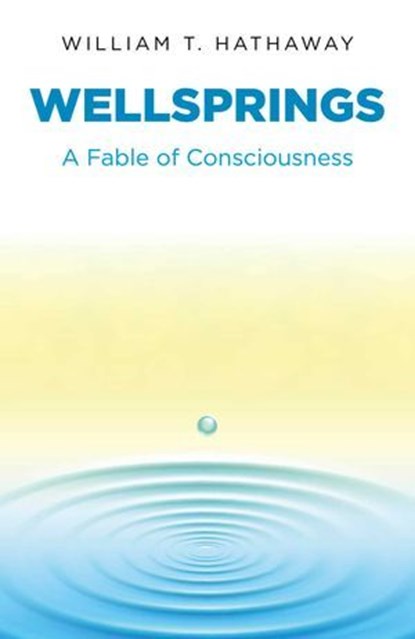 Wellsprings, William T. Hathaway - Ebook - 9781780999937