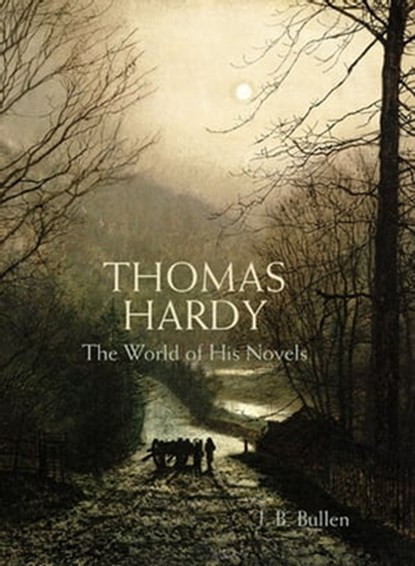 Thomas Hardy, J. B. Bullen - Ebook - 9781781011225