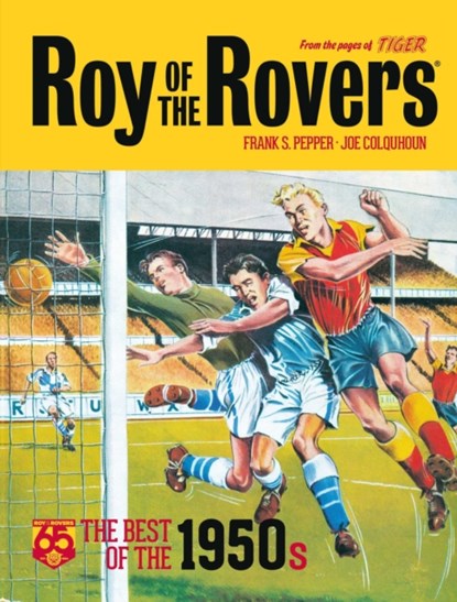 Roy of the Rovers: The Best of the 1950s, Frank Pepper ; Joe Colquhoun - Gebonden - 9781781087176