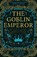 The Goblin Emperor, Katherine Addison - Paperback - 9781781087305