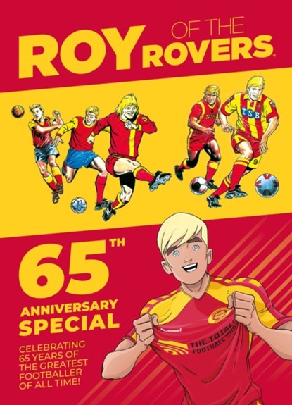 Roy of the Rovers: 65th Anniversary Special, Barrie Tomlinson ; Joe Colquhoun - Gebonden - 9781781087381