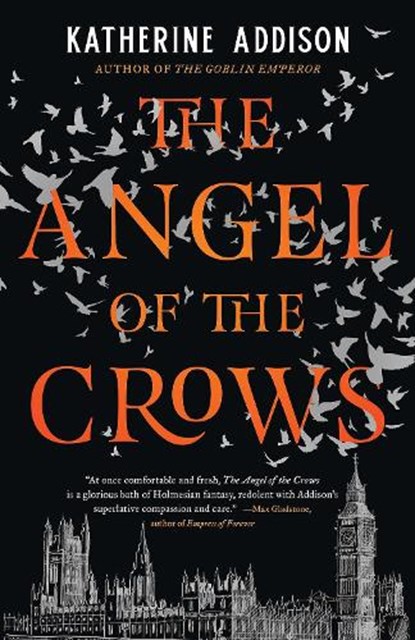 The Angel of the Crows, Katherine Addison - Gebonden - 9781781088500