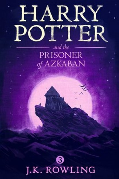 Harry Potter and the Prisoner of Azkaban, J.K. Rowling - Ebook - 9781781100233