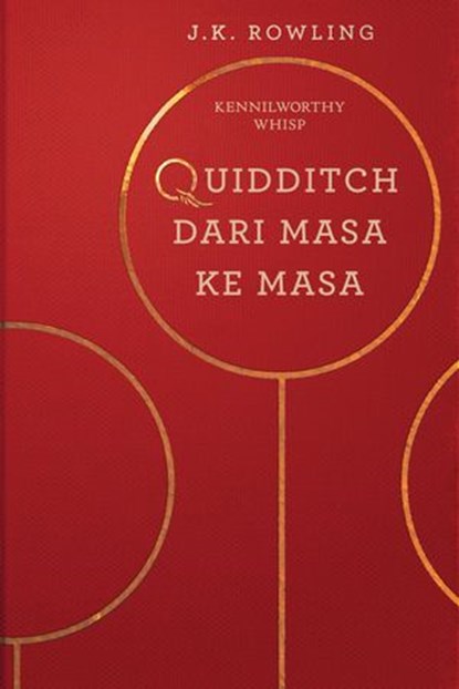 Quidditch Dari Masa Ke Masa, J.K. Rowling ; Kennilworthy Whisp - Ebook - 9781781104927