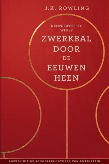 Zwerkbal Door de Eeuwen Heen, J.K. Rowling ; Kennilworthy Whisp - Ebook - 9781781106853