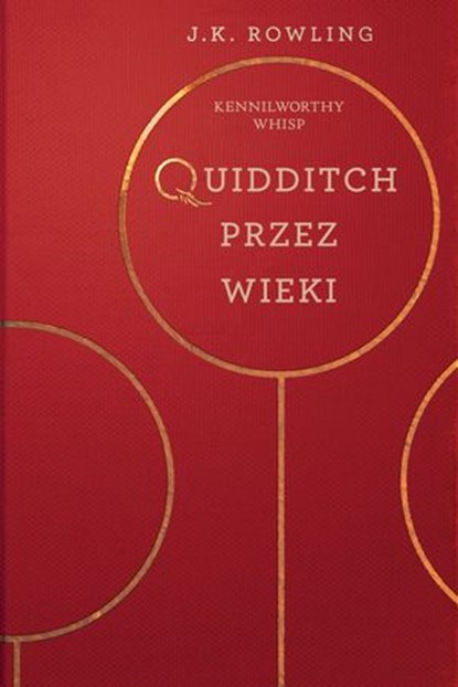 Quidditch Przez Wieki, J.K. Rowling ; Kennilworthy Whisp - Ebook - 9781781106891