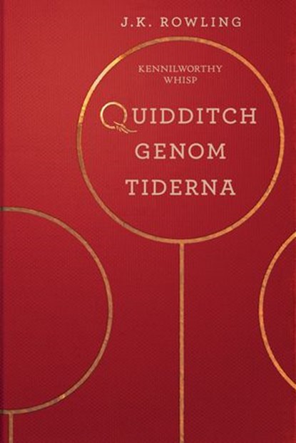 Quidditch genom tiderna, J.K. Rowling ; Kennilworthy Whisp - Ebook - 9781781106938