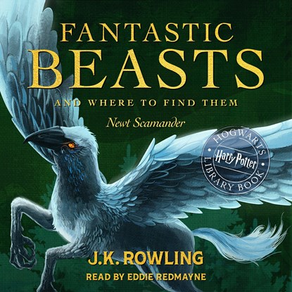 Fantastic Beasts and Where to Find Them, J.K. Rowling ; Newt Scamander - Luisterboek MP3 - 9781781108925