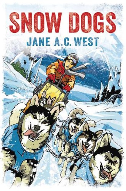 Snow Dogs, Jane A. C. West - Paperback - 9781781123799