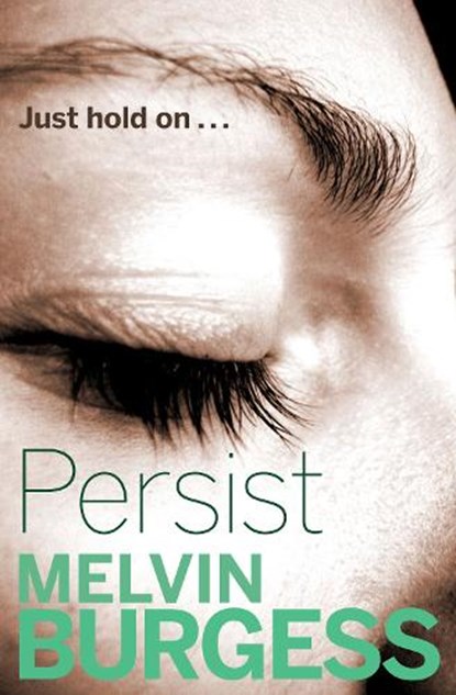Persist, Melvin Burgess - Paperback - 9781781124949