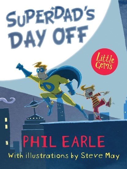 Superdad's Day Off, Phil Earle - Paperback - 9781781126844