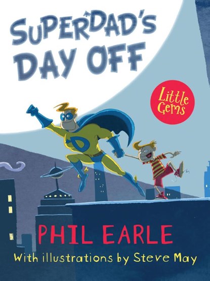 Superdad's Day Off, Phil Earle - Paperback - 9781781126844