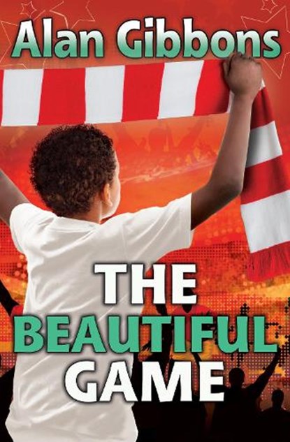 The Beautiful Game, Alan Gibbons - Paperback - 9781781126912