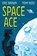 Space Ace, Eric Brown - Paperback - 9781781127254
