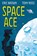 Space Ace, Eric Brown - Paperback - 9781781127254