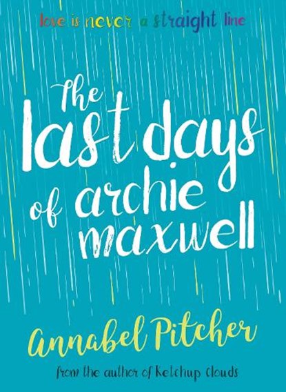 The Last Days of Archie Maxwell, Annabel Pitcher - Paperback - 9781781127285