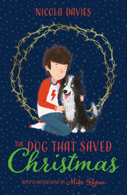 The Dog that Saved Christmas, Nicola Davies - Paperback - 9781781127698