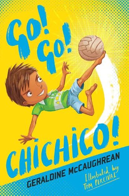 Go! Go! Chichico!, Geraldine McCaughrean - Paperback - 9781781128633